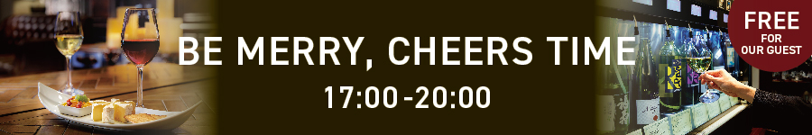 BE MERRY,CHEERS TIME 17:00-20:00 FREE FOR OUR GUEST